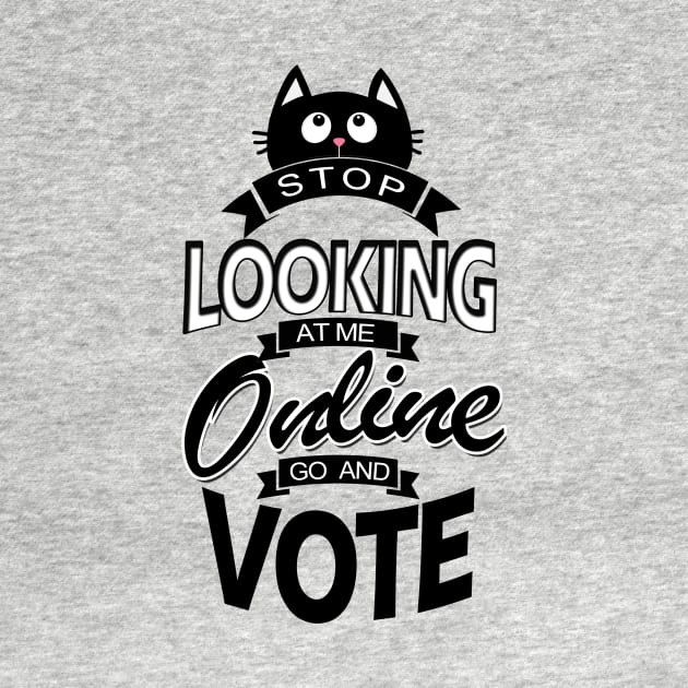 Stop looking online GO AND VOTE by DesignersMerch